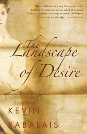 The Landscape Of Desire by Kevin Rabalais