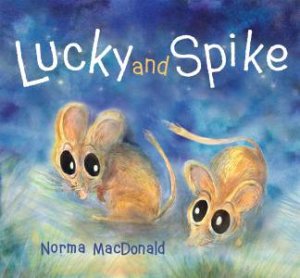 Lucky And Spike by Norma MacDonald