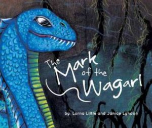 The Mark Of The Wagarl by Lorna Little