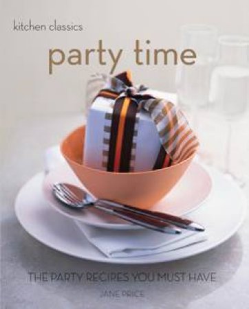 Kitchen Classics: Party Time by Jane Price