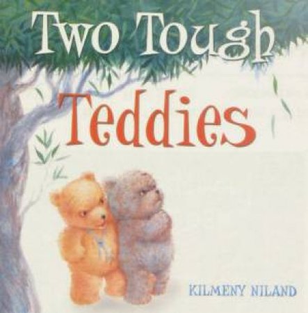 Two Tough Teddies by Kilmeny Niland