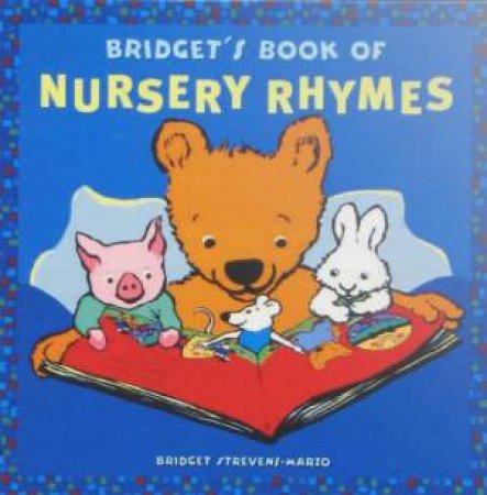 Bridget's Book of Nursery Rhymes by Bridget Strevens-Marzo