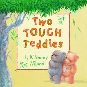 Two Tough Teddies by Kilmeny Niland