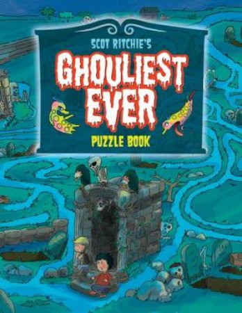 Ghouliest Ever: Ghosts and Ghouls Puzzle Book by Scott Ritchie