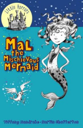 Mal the Mischievous Mermaid by Tiffany Mandrake