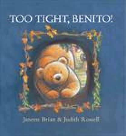 Too Tight, Benito by Janeen Brian