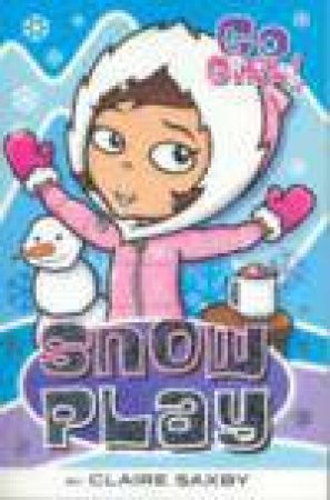 Snow Play by Claire Saxby