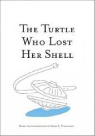 The Turtle Who Lost Her Shell by S L Hatherley