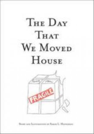 The Day That We Moved House by S L Hatherley