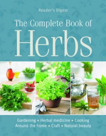 Reader's Digest: The Complete Book of Herbs by Various