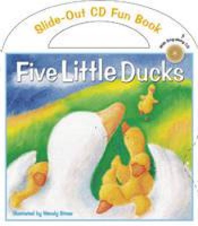 Five Little Ducks Board Book With CD by Wendy Straw