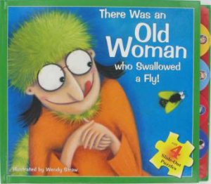 There Was An Old Woman Who Swallowed A Fly by Wendy Straw