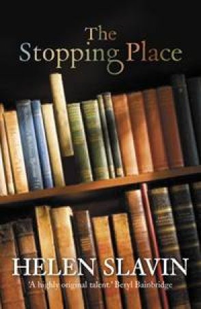 The Stopping Place by Helen Slavin