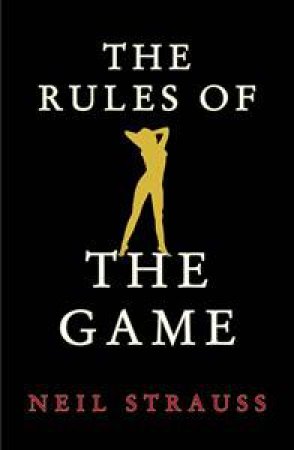 Rules Of The Game by Neil Strauss