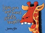 Have You Heard A Giraffe Laugh