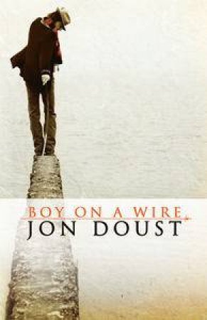 Boy On The Wire by Jon Doust