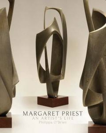 Margaret Priest: An Artist's Life by Philippa O'Brien