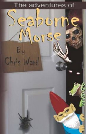 The Adventures of Seaborne Morse by Chris Ward