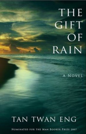 Gift of Rain by Twan Tan Eng