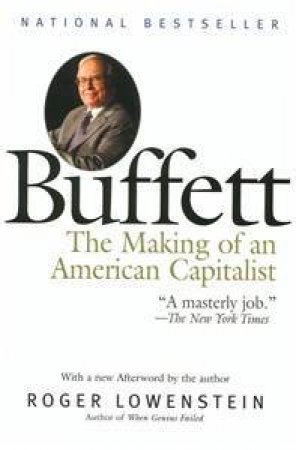 Buffet: The Making of an American Capitalist by Roger Lowenstein