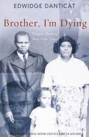 Brother, I'm Dying by Edwidge Danticat