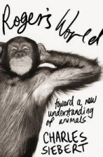 Rogers World Towards a New Understanding of Animals