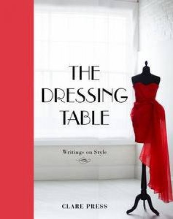 The Dressing Table by Clare Press