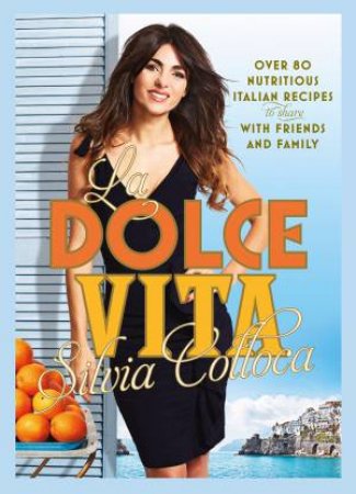 La Dolce Vita by Silvia Colloca