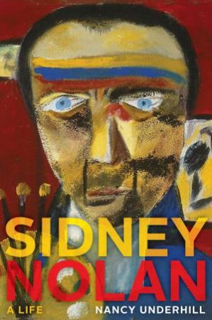 Sidney Nolan by Nancy Underhill