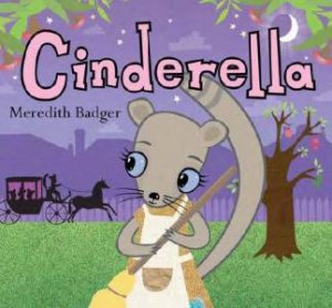 Furry Tails: Cinderella by Meredith Badger