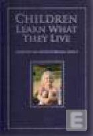 Children Learn What They Live by Dorothy Law Nolte & Rachel Harris