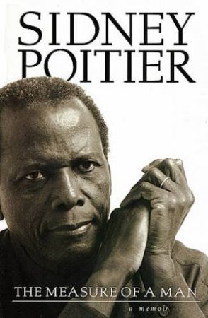 The Measure of a Man by Sidney Poitier