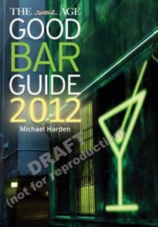 The Age Good Bar Guide 2012 by Michael Harden