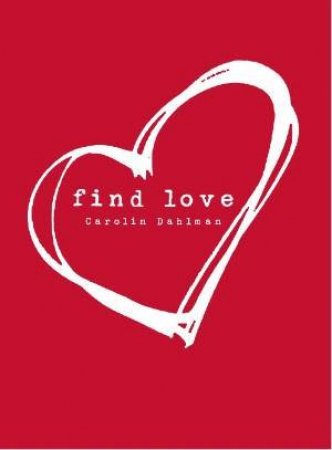 Find Love by Carolin Dahlman