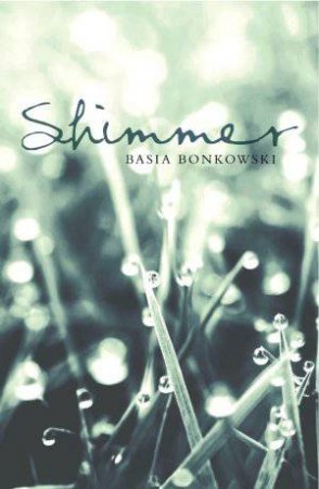 Shimmer by Basia Bonkowski