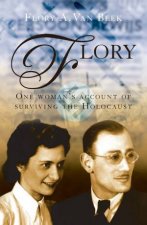 Flory One Womans Account of Surviving the Holocaust