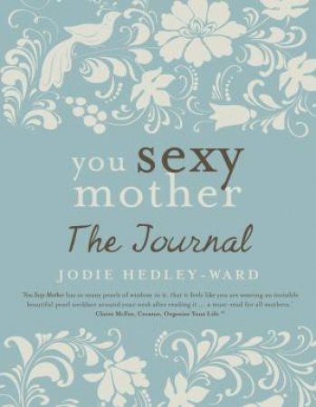 You Sexy Mother: The Journal by Jodie Hedley-Ward