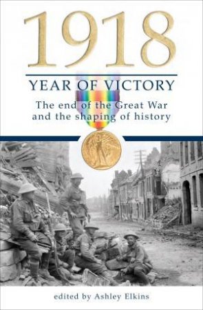 1918: Year of Victory by Various