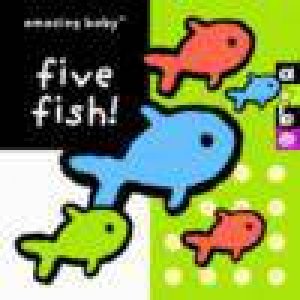 Amazing Baby: Five, Fish! by Various