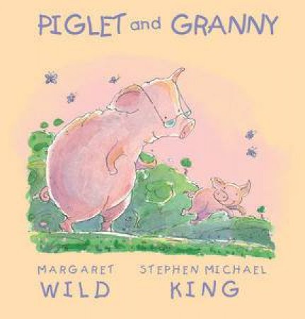 Piglet and Granny by Margaret Wild