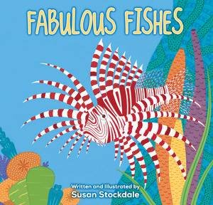 Fabulous Fishes by Susan Stockdale