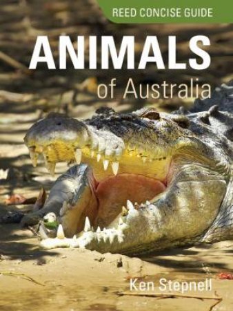 Reed Concise Guide: Animals Of Australia by Ken Stepnell