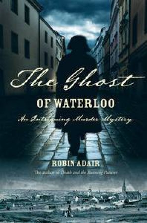 The Ghost of Waterloo by Robin Adair