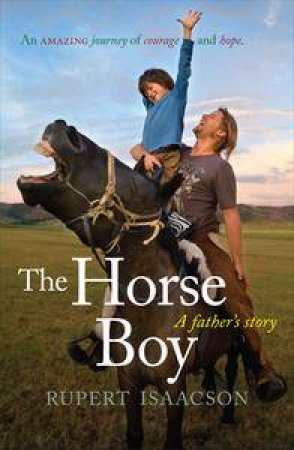 Horse Boy: A Father's Story by Rupert Isaacson