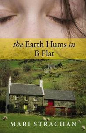 Earth Hums in B Flat by Mari Strachan