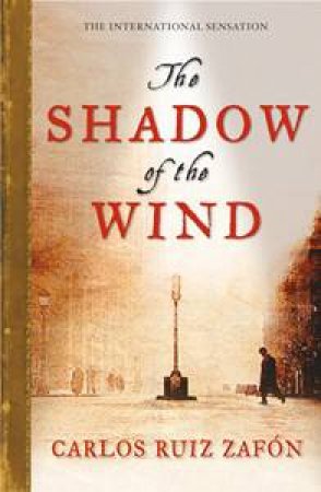 Shadow of the Wind by Carlos Ruiz Zafon