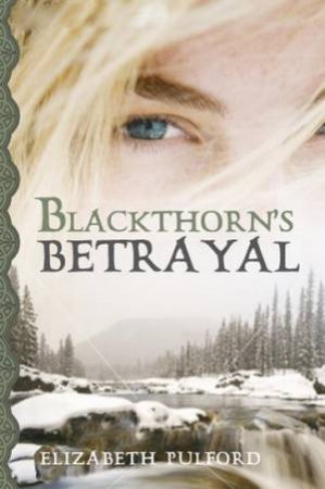 Blackthorn's Betrayal by Elizabeth Pulford