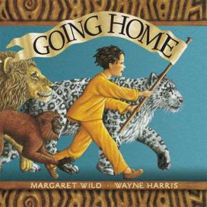 Going Home by Margaret Wild