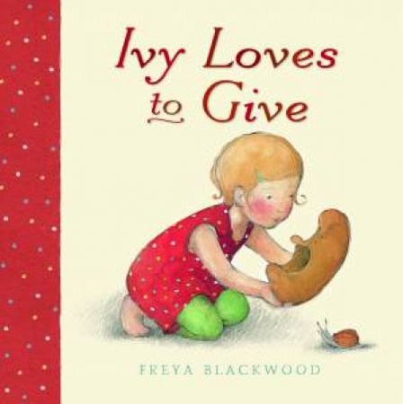 Ivy Loves to Give by Freya Blackwood