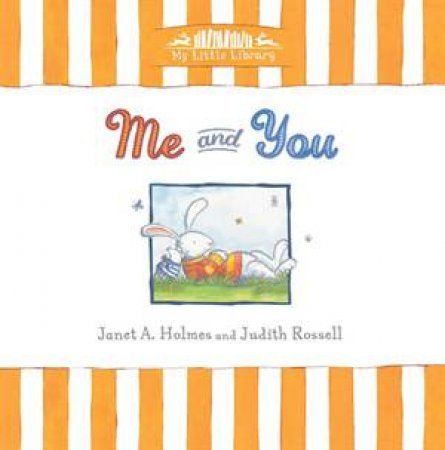 My Little Library: Me And You by Janet Holmes & Jud Rossel